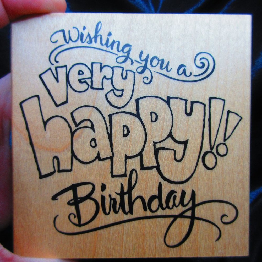 Wishing You A Very Happy Birthday Wood Mounted Stamp 4.25" x 4.25"